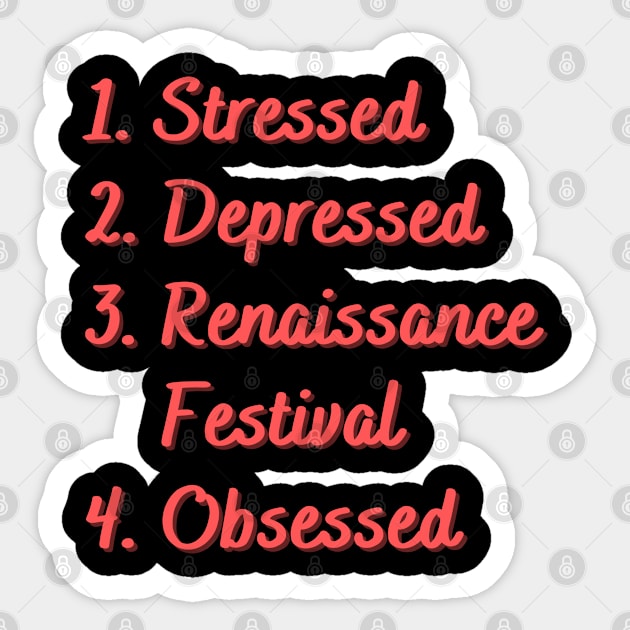 Stressed. Depressed. Renaissance Festival. Sticker by Eat Sleep Repeat